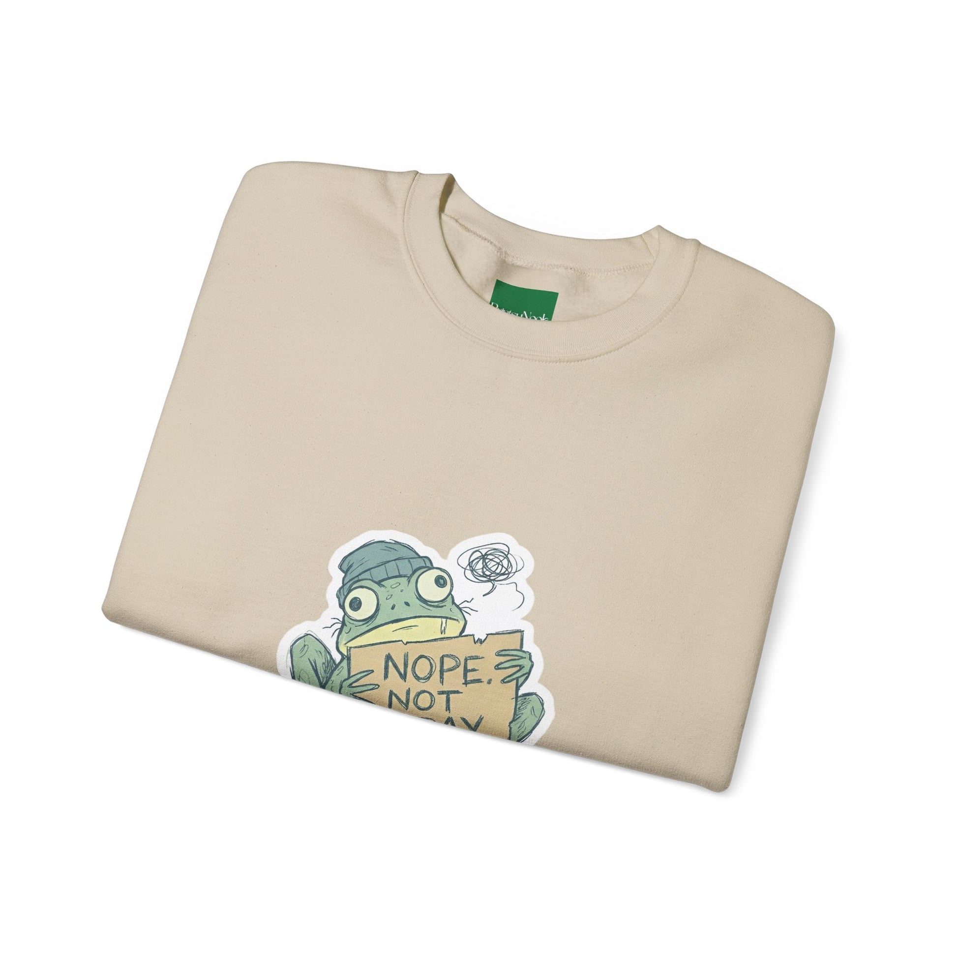 Nope Not Today Frog Sweatshirt - PrintsyNook